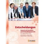 Entscheidungen: Deutsch als Geschäfts- und Verhandlungssprache, m. Audio-CD – Hledejceny.cz