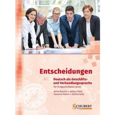 Entscheidungen: Deutsch als Geschäfts- und Verhandlungssprache, m. Audio-CD – Hledejceny.cz