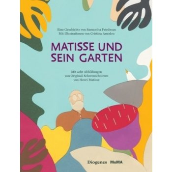 Matisse und sein Garten - Friedman, Samantha
