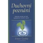 Duchovní poznání -- Praktické návody, jak čelit... Eileen Caddy – Hledejceny.cz