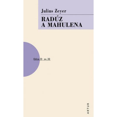 Radúz a Mahulena - 2. vydání Kniha - Zeyer Julius – Hledejceny.cz