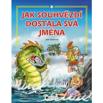 Jak souhvězdí dostala svá jména - Eislerová Jana