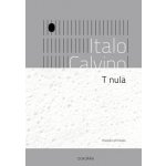 Italo Calvino - T nula – Hledejceny.cz