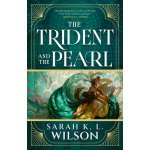 The Trident and the Pearl - Sarah K L Wilson – Hledejceny.cz