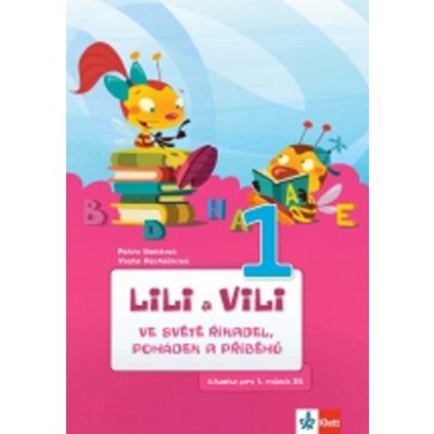 Lili a Vili ve světě říkadel, pohádek a příběhů – Bendová Petra, Pecháčková Yveta – Hledejceny.cz