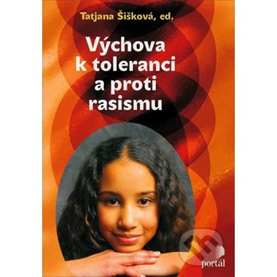 Výchova k toleranci a proti rasismu - Šišková Tatjana a kolektiv – Zbozi.Blesk.cz