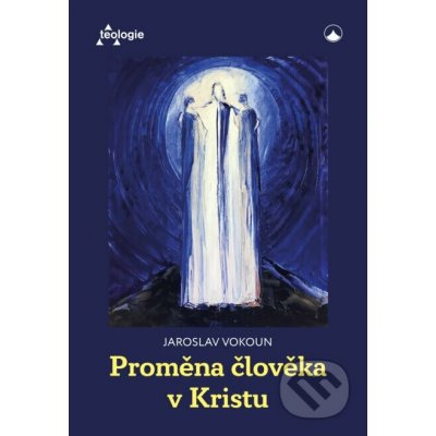 Proměna člověka v Kristu - Karmelitánské nakladatelství – Hledejceny.cz