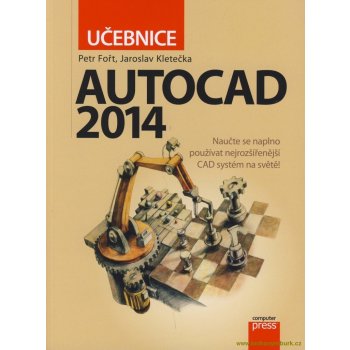 AutoCAD 2014: Učebnice Jaroslav Kletečka, Petr Fořt