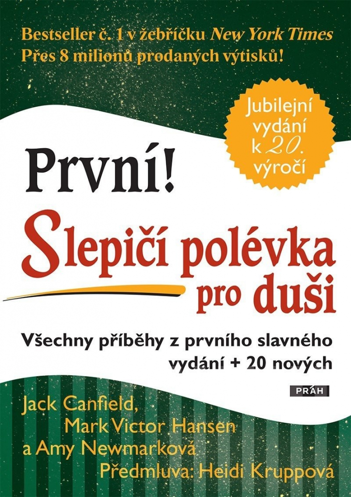 Slepičí polévka pro duši. Všechny příběhy z prvního slavného vydání + 20 nových - Amy Newmarková, Jack Canfield, Mark Victor Hansen