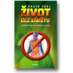 Život bez zánětu - Jak snížit riziko nemocí - David Frej – Hledejceny.cz