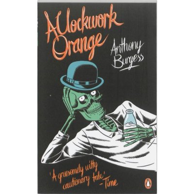 A Clockwork Orange Anthony Burgess – Hledejceny.cz