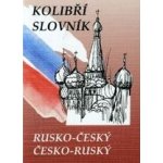 Kolibří rusko-český, česko-ruský slovník - Steigerová Marie – Zboží Mobilmania