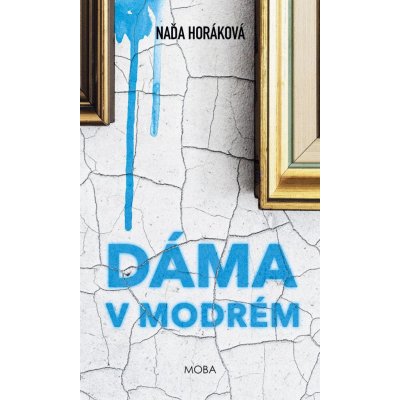 Horáková Naďa - Dáma v modrém – Hledejceny.cz