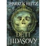 Děti Jidášovy Markus Heitz – Hledejceny.cz