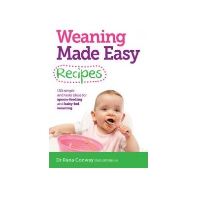 Weaning Made Easy Recipes Conway Dr. RanaPaperback