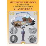 Metodický průvodce Vlastivěda 5 - Irena Valaškovčáková – Hledejceny.cz
