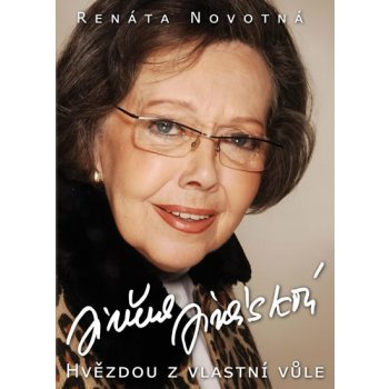 Jiřina Jirásková. Hvězdou z vlastní vůle - Renáta Novotná