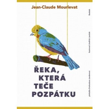 Řeka, která teče pozpátku - Jean-Claude Mourlevat