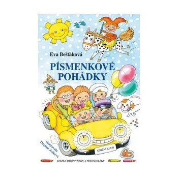 Písmenkové pohádky - Knížka pro prvňáky a předškoláky - Eva Bešťáková, Dagmar Ježková