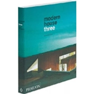 Modern House Three -- An overview of the world&#39&#39s most innovative new houses - Barreneche Raul A – Hledejceny.cz