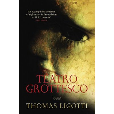 Teatro Grottesco - Ligotti Thomas