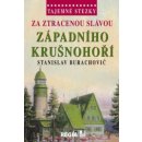 Tajemné stezky - Za ztracenou slávou západního Krušnohoří: Tajemné stezky - Burachovič Stanislav