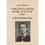 Vyprávění o chudém básníku nešťastné lásky – Hledejceny.cz