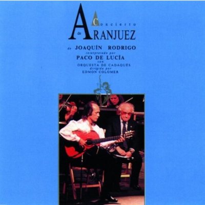 Isaac Albéniz, Joaquín Rodrigo Paco De Lucía - Concierto De Aranjuez - Edice 1995 CD – Hledejceny.cz