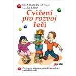 Cvi čení pro rozvoj řeči. Prevence a náprava poruch komunikace u mladších dětí - Charlotte Lynch, Julia Kidd – Hledejceny.cz