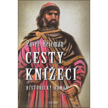 Cesty knížecí - Hejcman Pavel