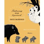 Ilustrovaný atlas legračních faktů o mláďatech – Hledejceny.cz