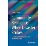 Community Resilience When Disaster Strikes: Security and Community Health in UK Flood Zones Patel Sonny S.Pevná vazba – Hledejceny.cz