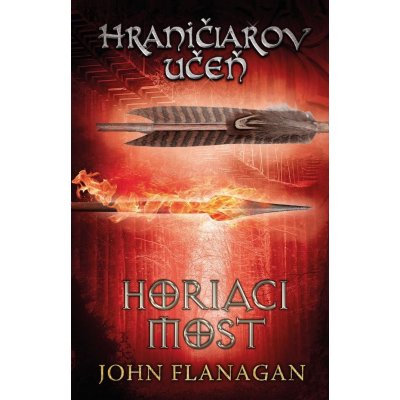 Flanagan John - Hraničiarov učeň - Kniha druhá - Horiaci most