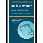 Lokální mykózy - Průvodce ošetřujícího lékaře - Jedličková A., Mašata J., Skořepová M. – Hledejceny.cz