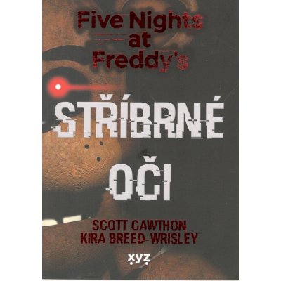 Five Nights at Freddy´s 1 - Stříbrné oči - Cawthon Scott, Breed-Wrisley Kira – Zboží Mobilmania