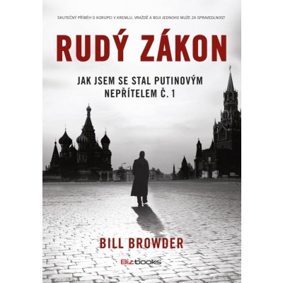 Rudý zákon. Jak jsem se stal Putinovým nepřítelem č. 1 - Bill Browder - BizBooks