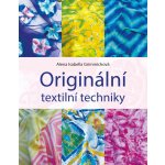 Originální textilní techniky - Alena Isabella Grimmichová – Hledejceny.cz