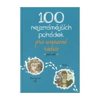 100 nejznámějších pohádek pro unavené rodiče podruhé - kolek...