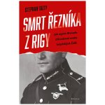 Smrt řezníka z Rigy - Stephan Talty – Zboží Mobilmania