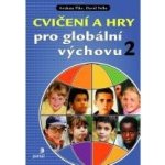 Cvičení a hry pro globální výchovu 2 Pike Graham, Selby David – Hledejceny.cz