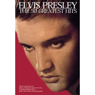 Elvis Presley The 50 Greatest Hits akordy, texty, kytara – Zbozi.Blesk.cz
