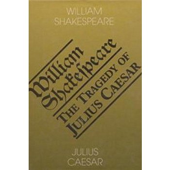 Julius Ceasar -- The Tragedy of Julius Ceasar - Shakespeare William