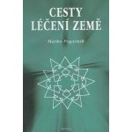 Cesty léčení Země - Marko Pogačnik – Hledejceny.cz