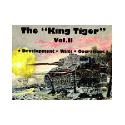 The King Tiger Tank - W. Schneider – Zbozi.Blesk.cz