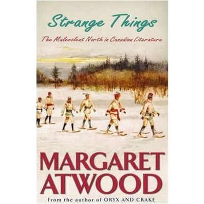 Strange Things - Atwood Margaret