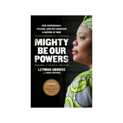 Mighty be Our Powers - L. Gbowee, C. Mithers – Hledejceny.cz