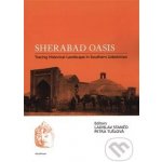 Sherabad Oasis: Tracing Historical Landscape in Southern Uzbekistan - Ladislav Stančo – Sleviste.cz