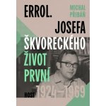 Errol. Josefa Škvoreckého život první, 1924–1969 – Zbozi.Blesk.cz