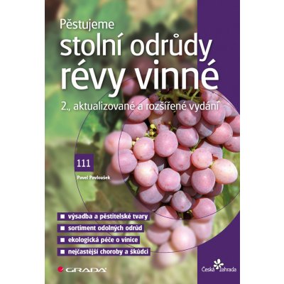 Pěstujeme stolní odrůdy révy vinné - Pavloušek Pavel – Hledejceny.cz