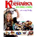 Kuchařka pro kluky a holky - Helena Rytířová